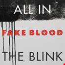 Fake Blood All In The Blink Different