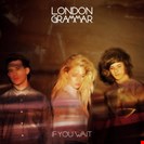 London Grammar If You Wait Metal & Dust  / Ministry Of Sound