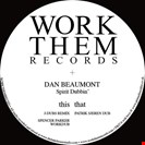 Beaumont, Dan Spirit Dubbin Work Them Records