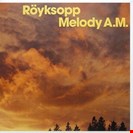 Royksopp Melody AM Wall Of Sound