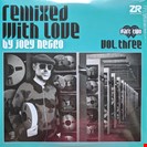 Negro, Joey / Dave Lee [V3.P2] Remixed With Love (Vol. Three) (Part Two) Z Records