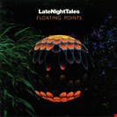 Floating Points Late Night Tales Late Night Tales