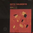 Stan Getz / João Gilberto Featuring Antonio Carlos Jobim [AP] Getz/Gilberto Verve