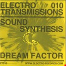 Sound Synthesis Electro Transmissions 010 - Dream Factor EP Electro City