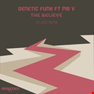 Genetic Funk / Mr. V The Believe (Atjazz Remix) Grounded Records