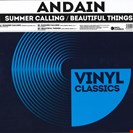 Andain Summer Callng/ Beautiful Things Vinyl Classic