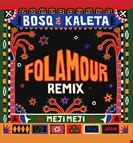 Bosq & Kaleta Meji Meji (Folamour Remix) Bacalao