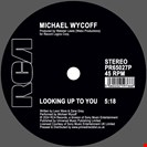 Wycoff, Michael Looking Up to You - Mike Maurro Mix RCA