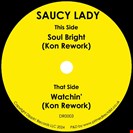 Saucy Lady Soul Bright (KON Rework) / Watchin’ (KON Rework) Dippin' Records