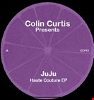 Juju Haute Couture EP Colin Curtis Presents