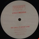 Cole Medina / Love Athletics / Sleazy McQueen We Call It Good 2 Me Whiskey Disco