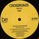 Crossroads You're My Occupation Be Yourself Recordings