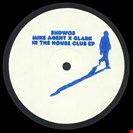 Mike Agent X Clark In The House Club EP Shadow Pressings