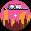 Raw Silk Do It To The Music  - Michael Gray Mixes Fools Paradise