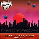 Sean Scanlan & Co [P1] Down To The Disco - Part One Riot Records