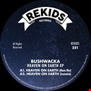 Bushwacka Heaven On Earth EP Rekids