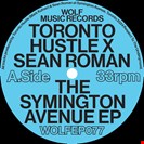 Toronto Hustle / Sean Roman The Symington Avenue EP Wolf Music