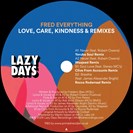 Everything, Fred Love, Care, Kindness & Remixes Lazy Days