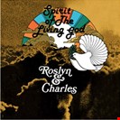 Roslyn & Charles [BF24] Spirit Of The Living God Cheri Records