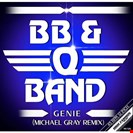 BB & Q BAND Genie (Michael Gray Remixes) High Fashion Music