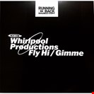 Whirlpool Productions Fly Hi / Gimme Running Back