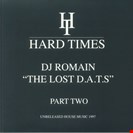 Romain, DJ [P2] The Lost D.A.T.S. Part 2 - Unreleased House Music 1997 Hard Times