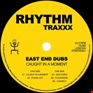 East End Dubs Caught In A Moment Rhythm Traxxx