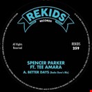 Spencer Parker Better Days Rekids