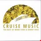 Funk, Mark / Cruz, Danny [v1] The Best Of Cruise Music Vol 1: Mark Funk & Danny Cruz Cruise Music