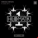 Various A-Sides EP1 Hilomatik