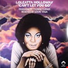 Holloway, Loleatta Can't Let You Go (Louie Vega Remixes) Vega Records