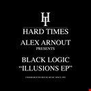 Arnout, Alex Pres Black Logic Illusions EP Harbor Light Records