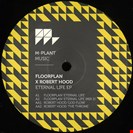 Floorplan AKA Hood, Robert Eternal Life EP MPM Recordings