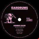 Quin, Dennis Rock & Rule Eardrums