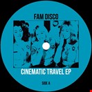 FAM Disco Cinematic Travel EP Groove Culture