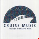 Mirko & Meex (V2) Best Of Cruise Music Cruise Music