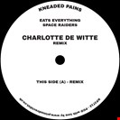 Eats Everything Space Raiders (Charlotte de Witte Remix) Kneaded Pains