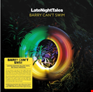 Barry Cant Swim LateNightTales Yellow Vinyl Late Night Tales