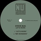 Bug, Steve Let’s Work EP Nu Groove