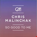 Malinchak, Chris So Good To Me Dance On The Beat Records