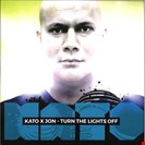 Kato X Jon Turn The Lights Off Dance On The Beat Records