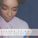 La Havas, Lianne Is Your Love Big Enough Warners