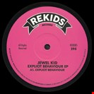 Jewel Kid  Explicit Behaviour EP Rekids