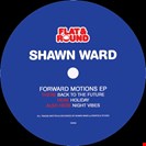 Ward, Shawn Forward Motions EP Flat & Round