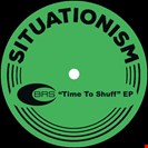 BRS Time to Shuff EP Situationism