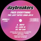 Fred Everything The Lost Tapes 2008-2015 Daybreakers