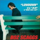 Boz Scaggs Lowdown / Jojo / What Can I Say Columbia