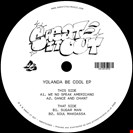 Yolanda Be Cool Vs Dcup Yolanda Be Cool EP Sweat It Out